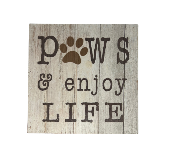 Paws & Enjoy Life Sign