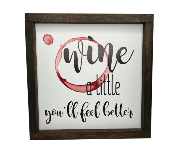 "Wine a Little" Wood-Framed Sign
